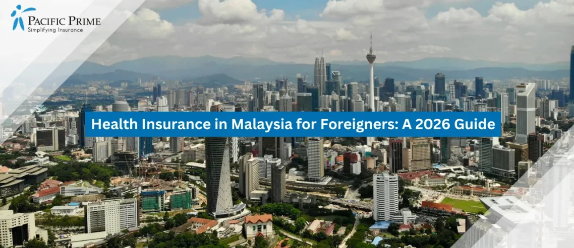 Image of Aerial View Of Kuala Lumpur Cityscape With Dense Urban Skyline with text overlay of "Health Insurance in Malaysia for Foreigners: A 2026 Guide"