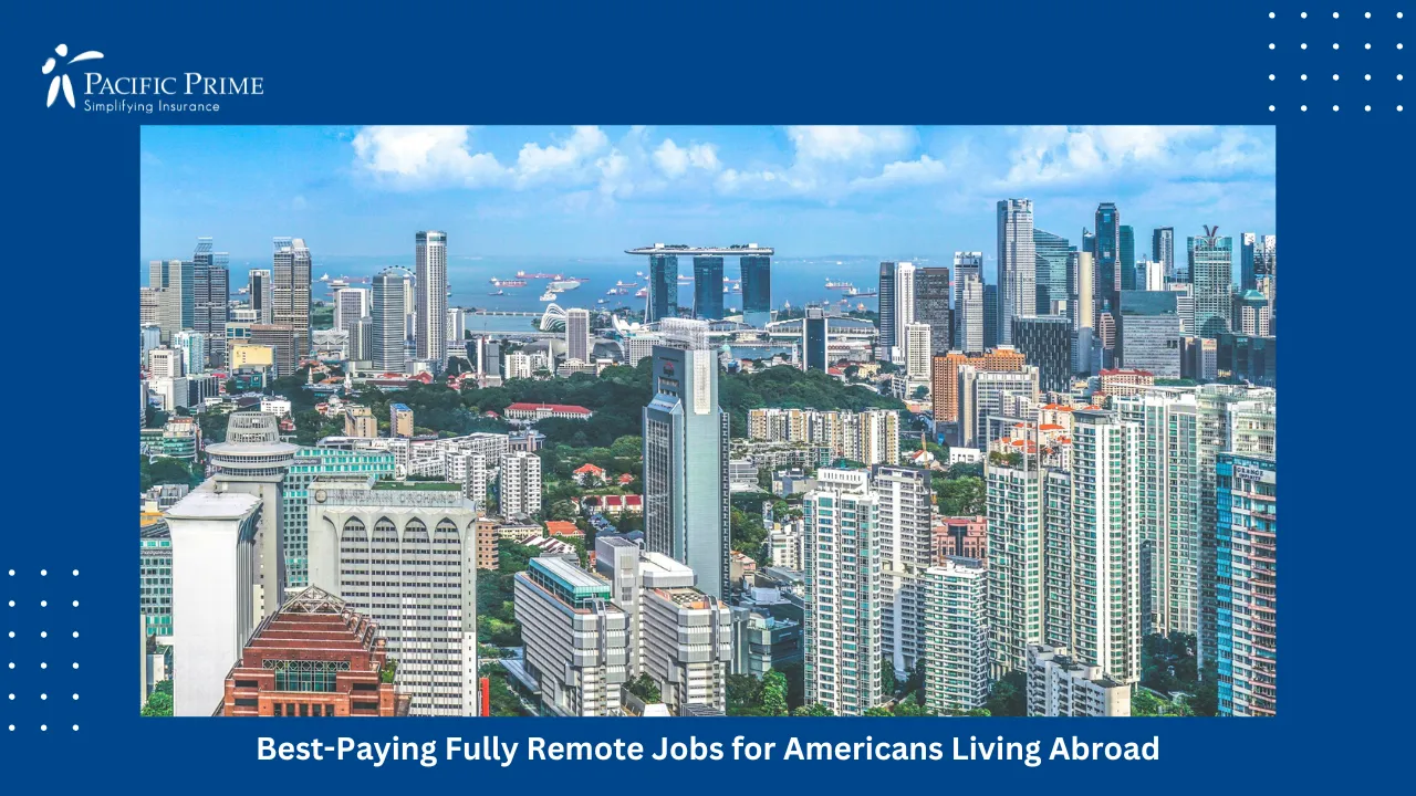 Image of Aerial View Of Singapore High-rise Buildings And City Skyline with text overlay of "Best-Paying Fully Remote Jobs for Americans Living Abroad"