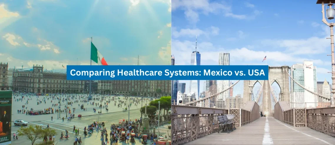 Image of Brooklyn Bridge View And Mexico City Plaza Crowds In USA And Mexico with text overlay of "Comparing Healthcare Systems: Mexico vs. USA"
