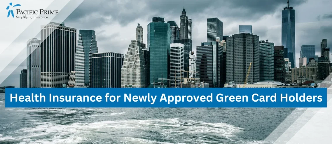 Image of City Building In Manhattan, New York, USA, Captured During The Daytime with text overlay of "Health Insurance for Newly Approved Green Card Holders"