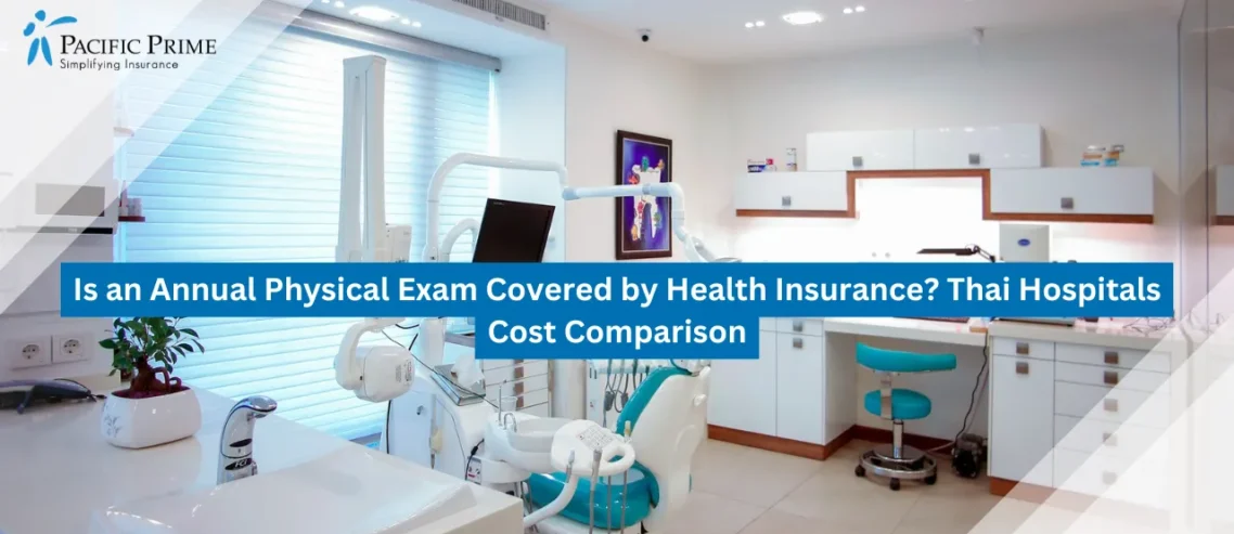 Image of Clean Modern Dental Clinic Interior with text overlay of "Is an Annual Physical Exam Covered by Health Insurance? Thai Hospitals Cost Comparison"