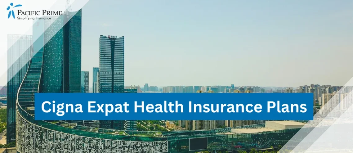 Image of Daytime Skyline Of Hefei, China Under A Clear Blue Sky with text overlay of "Cigna Expat Health Insurance Plans"