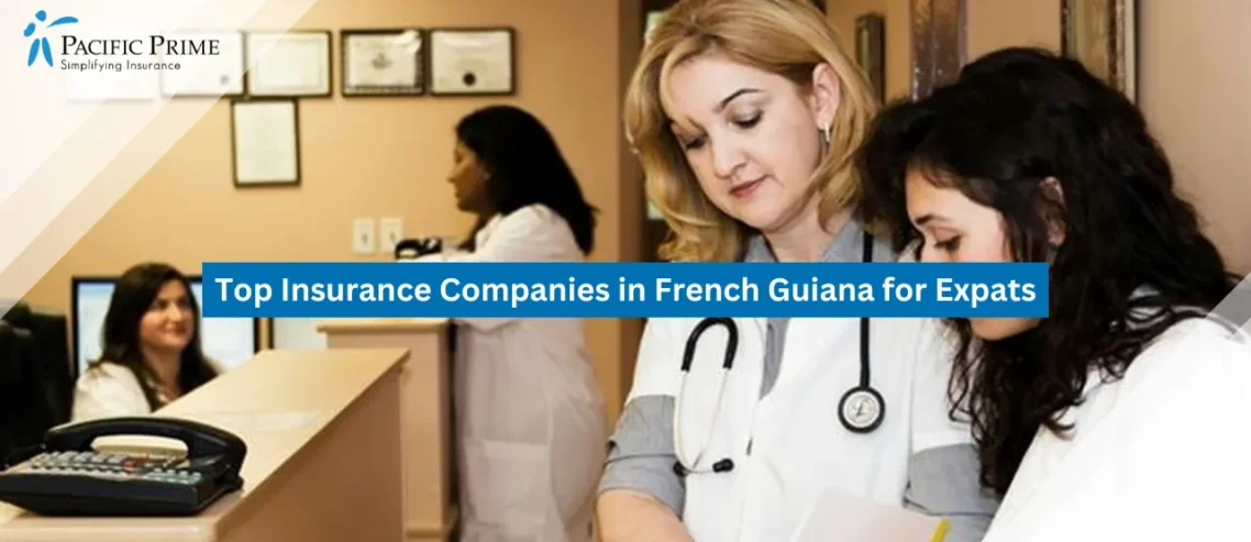 Image of Doctor In White Coat Holding A Sheet Of Paper with text overlay of "Top Insurance Companies in French Guiana for Expats"