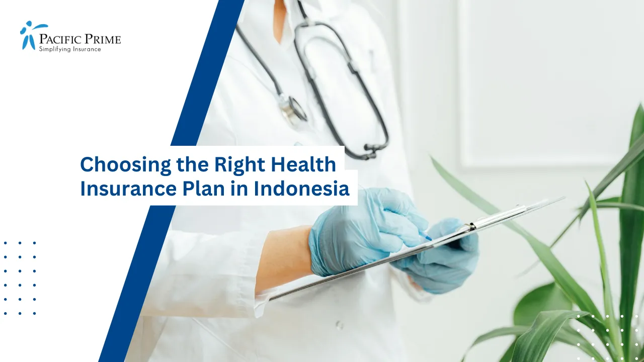 Image of Doctor With Stethoscope Writing Notes On A Clipboard with text overlay of "Choosing the Right Health Insurance Plan in Indonesia"