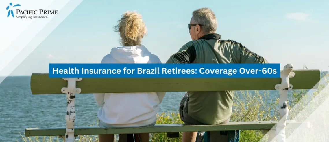 Image of Elderly Couple Seated On Seaside Bench Enjoying Ocean View with text overlay of "Health Insurance for Brazil Retirees: Coverage Over-60s"