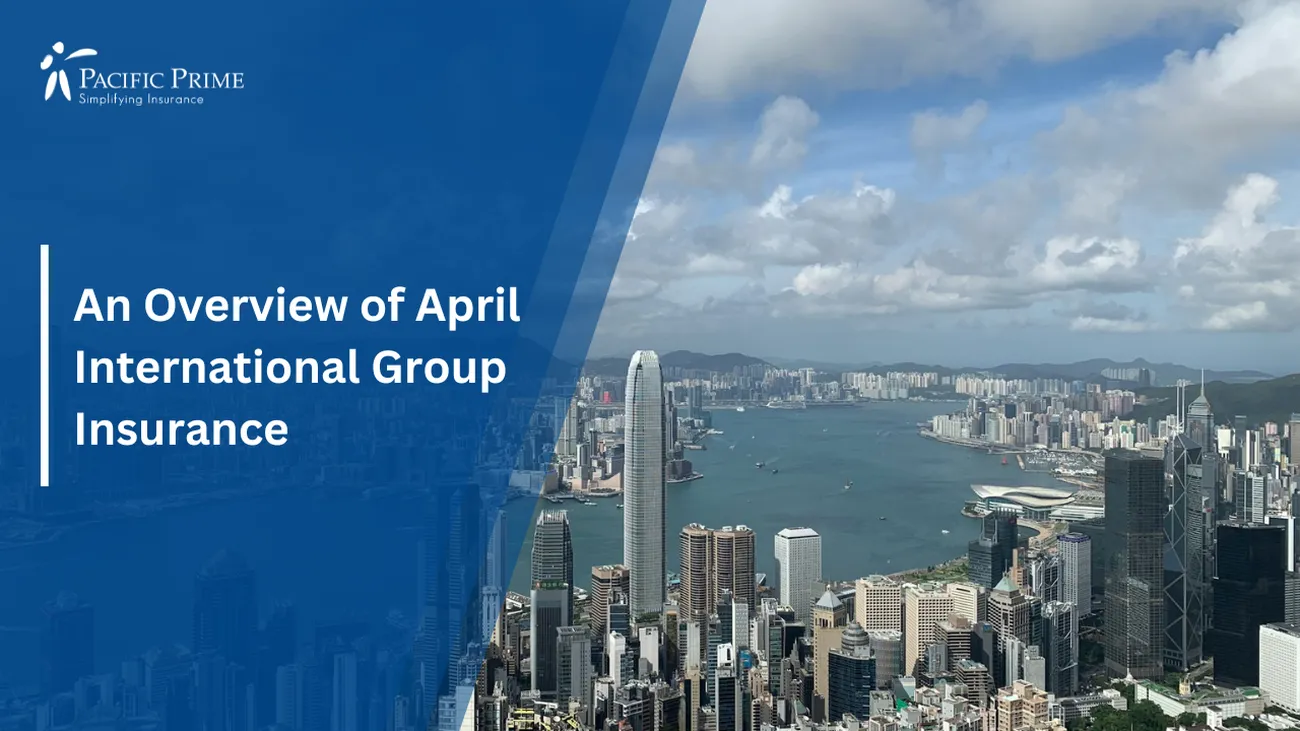 Image of Hong Kong Skyline Beneath Blue And White Clouds At Victoria Peak with text overlay of "An Overview of April International Group Insurance"
