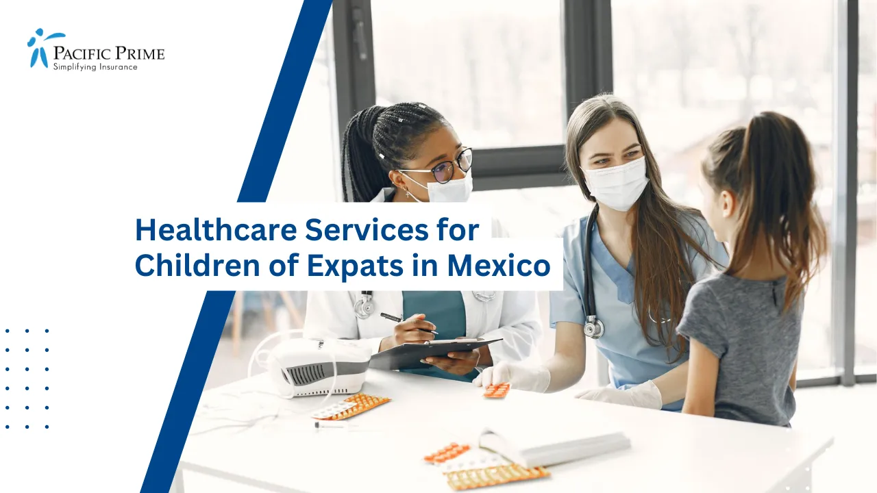 Image of Masked Female Doctors Examining A Child In A Well-lit Medical Room with text overlay of "Healthcare Services for Children of Expats in Mexico"