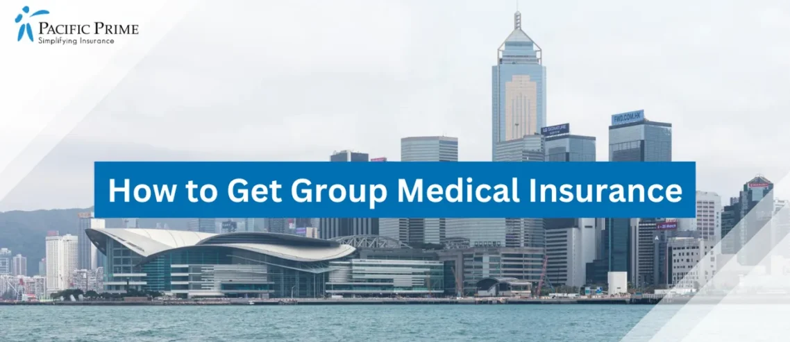 Image of Modern High-Rise Buildings Along Hong Kong's Oceanfront with text overlay of "How to Get Group Medical Insurance"
