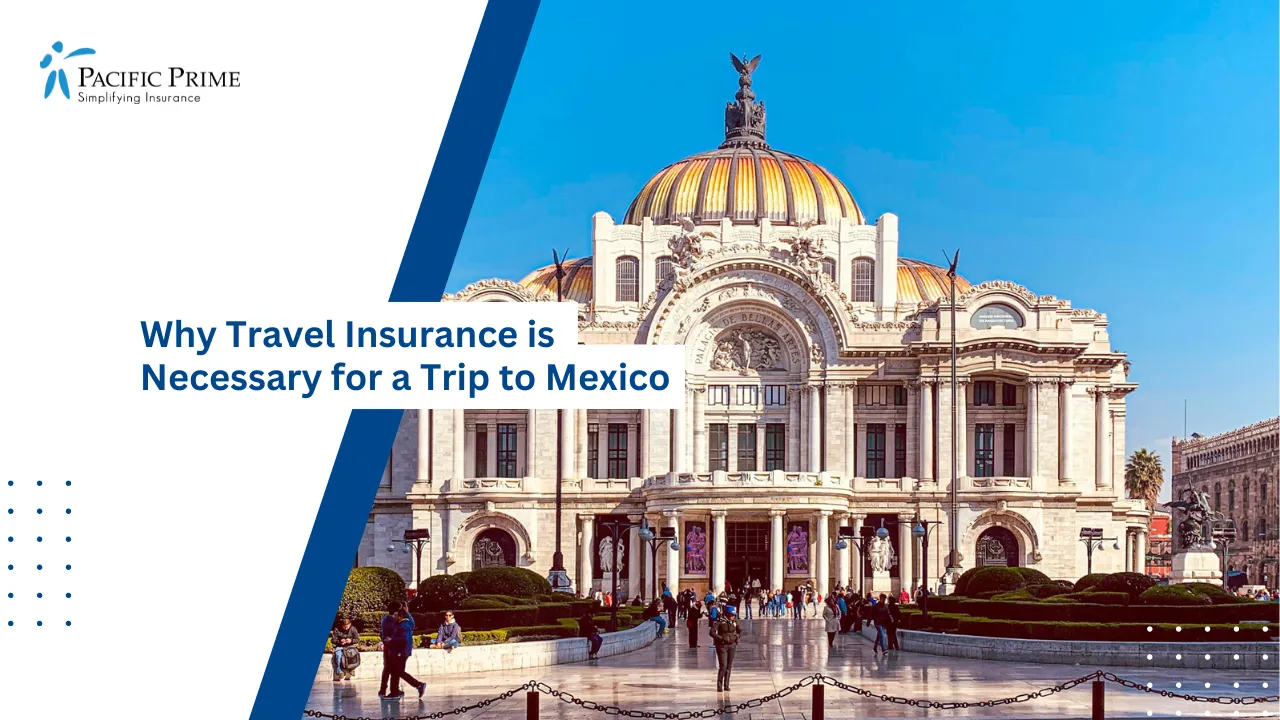 Image of Palace Of Fine Arts Near Historic Center In Mexico City with text overlay of "Why Travel Insurance is Necessary for a Trip to Mexico"