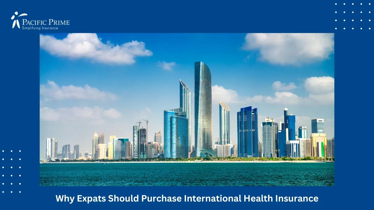Image of Panoramic View Of Skyscrapers In Abu Dhabi with text overlay of "Why Expats Should Purchase International Health Insurance"