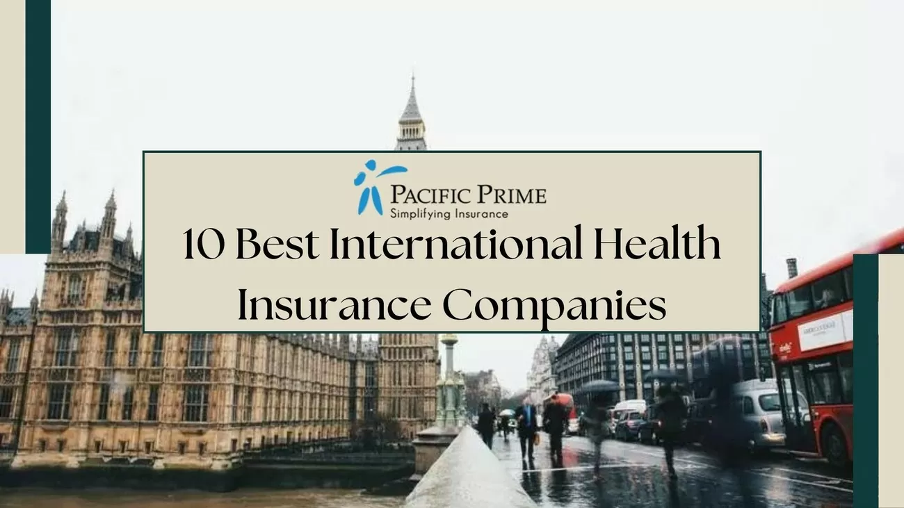 Image of Big Ben In London in the background with text overlay of "10 Best International Health Insurance Companies"