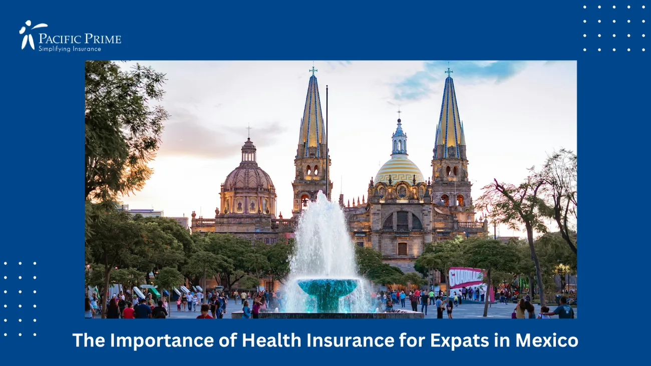 Image of People By Fountain At Plaza De La Liberación In Guadalajara with text overlay of "The Importance of Health Insurance for Expats in Mexico"