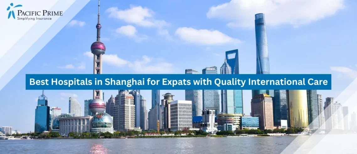 Image of Pudong Skyline View With Modern Skyscrapers In Shanghai, China with text overlay of "Best Hospitals in Shanghai for Expats with Quality International Care"