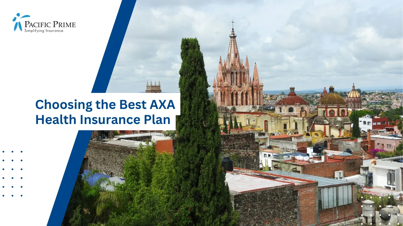Image of Scenic View Of Colorful Buildings In San Miguel De Allende, Mexico with text overlay of "Choosing the Best AXA Health Insurance Plan"