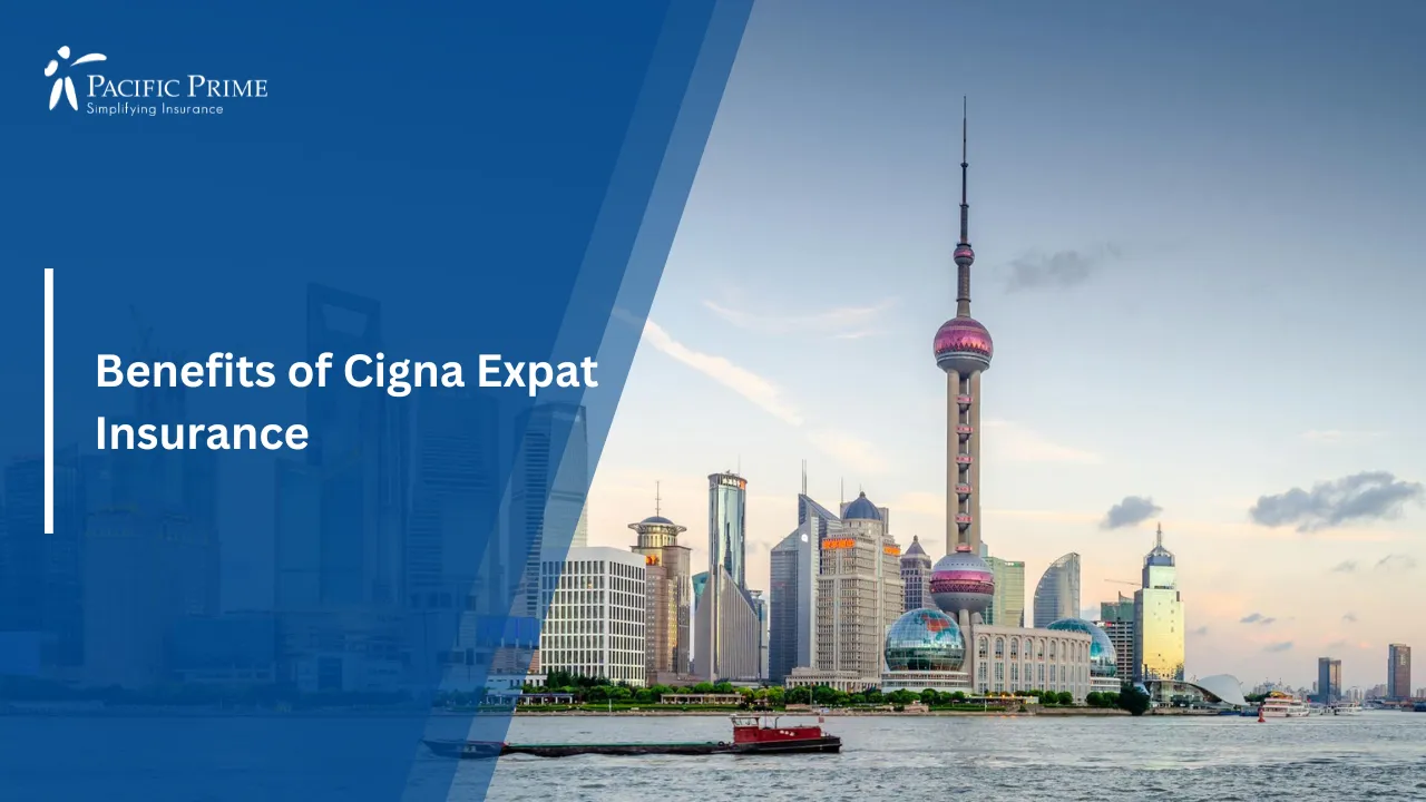 Image of Shanghai City Skyline Under Clear Blue Sky with text overlay of "Benefits of Cigna Expat Insurance"