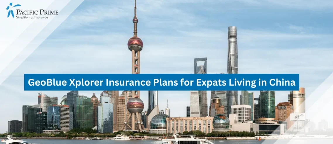 Image of Shanghai Skyline With Oriental Pearl Tower And Modern Skyscrapers By The River with text overlay of "GeoBlue Xplorer Insurance Plans for Expats Living in China"