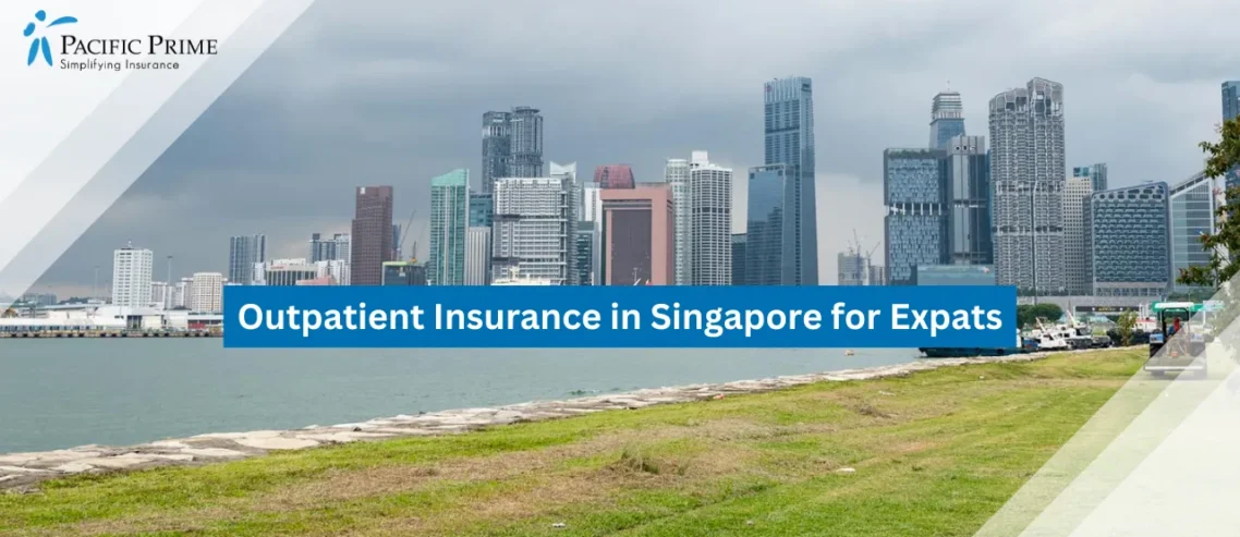 Image of Singapore Skyline With Ships And Greenery Under A Cloudy Sky with text overlay of "Outpatient Insurance in Singapore for Expats"