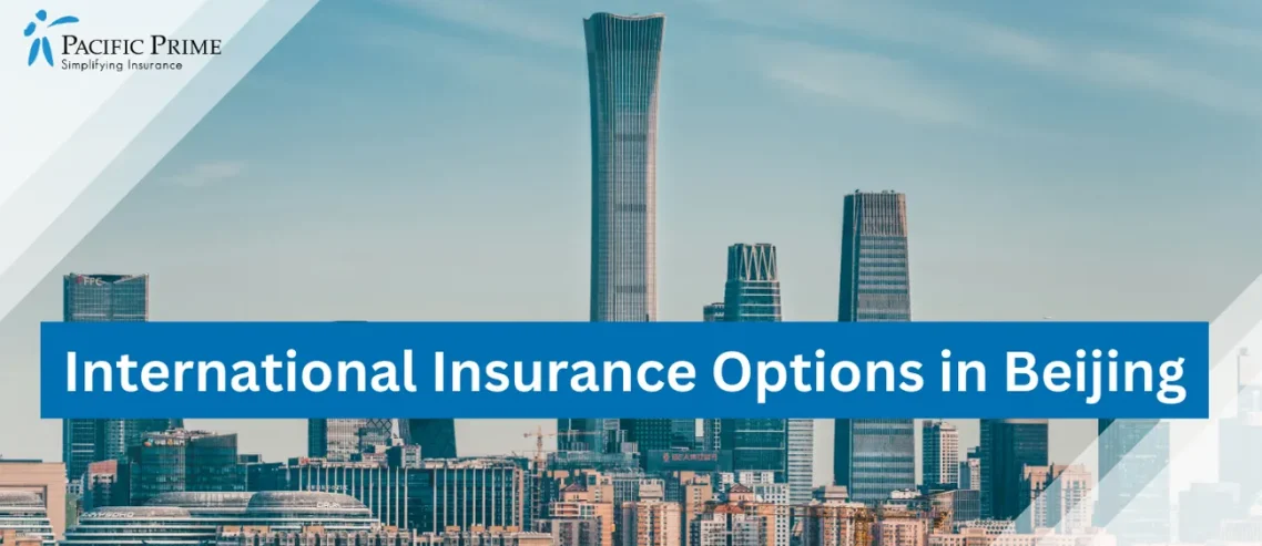 Image of Skyline Of Modern Buildings In Beijing City with text overlay of "International Insurance Options in Beijing"