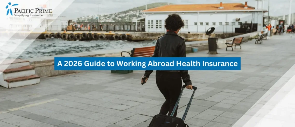 Image of Solo Traveler Pulling Suitcase Along Seaside Promenade In An Urban Setting with text overlay of "A 2026 Guide to Working Abroad Health Insurance"