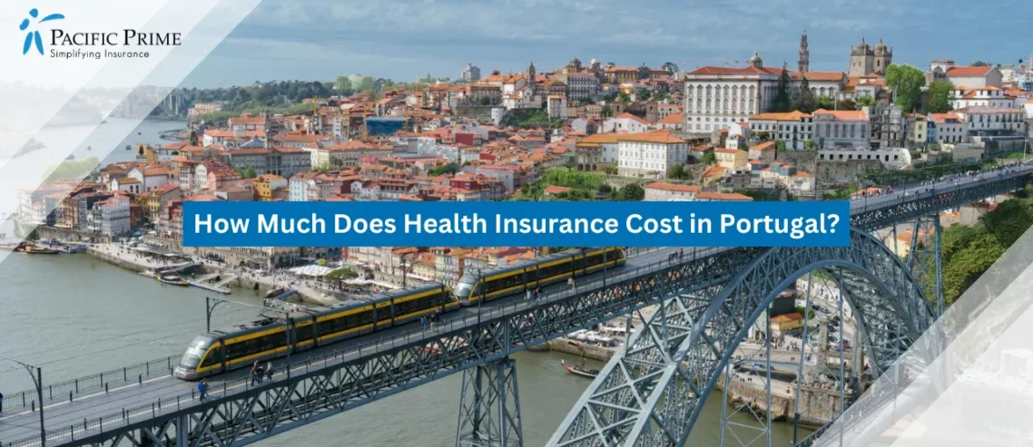 Image of Tram Crossing Dom Luís I Bridge Over The Douro River In Porto with text overlay of "How Much Does Health Insurance Cost in Portugal?"