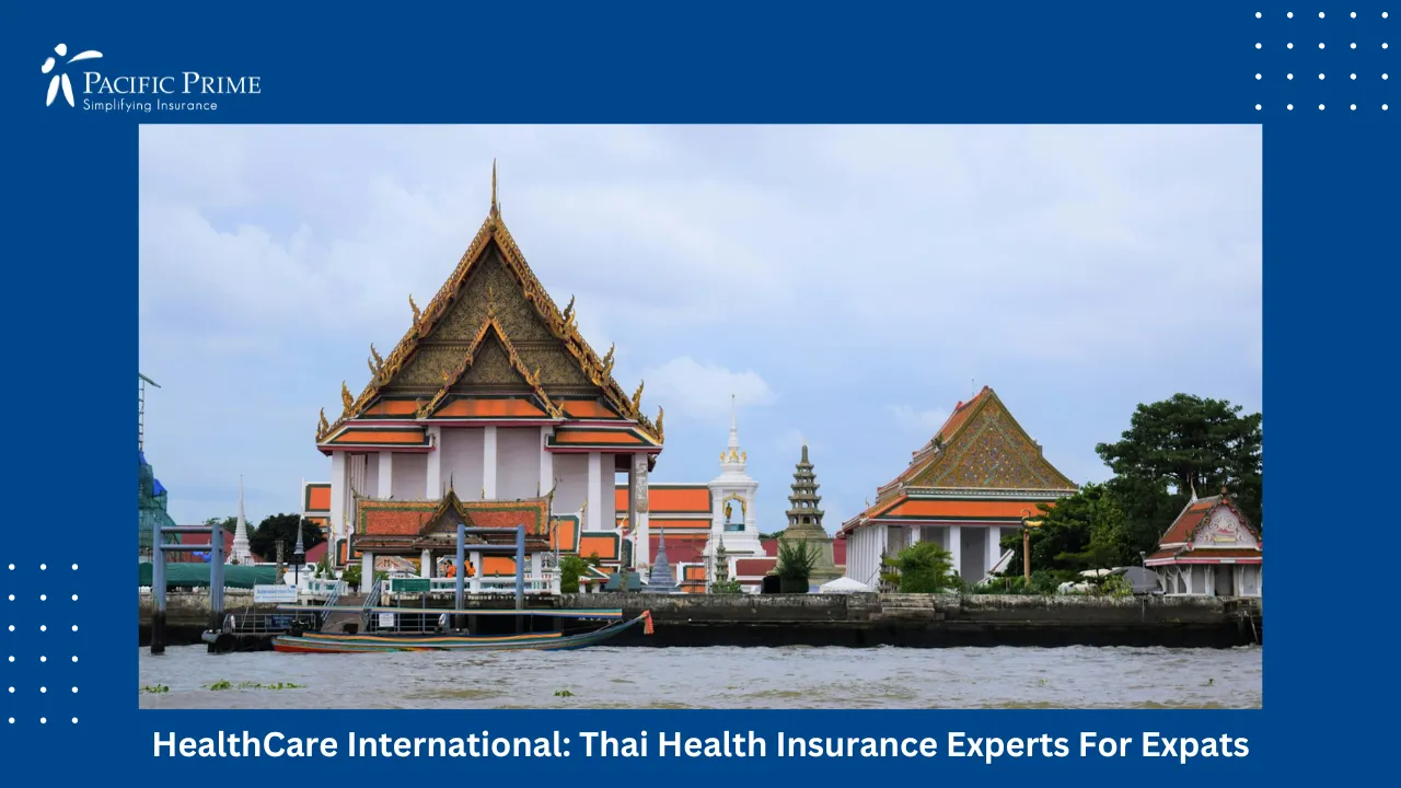 Image of Riverside Buildings Across Chao Phraya River In Thailand with text overlay of "HealthCare International: Thai Health Insurance Experts For Expats"