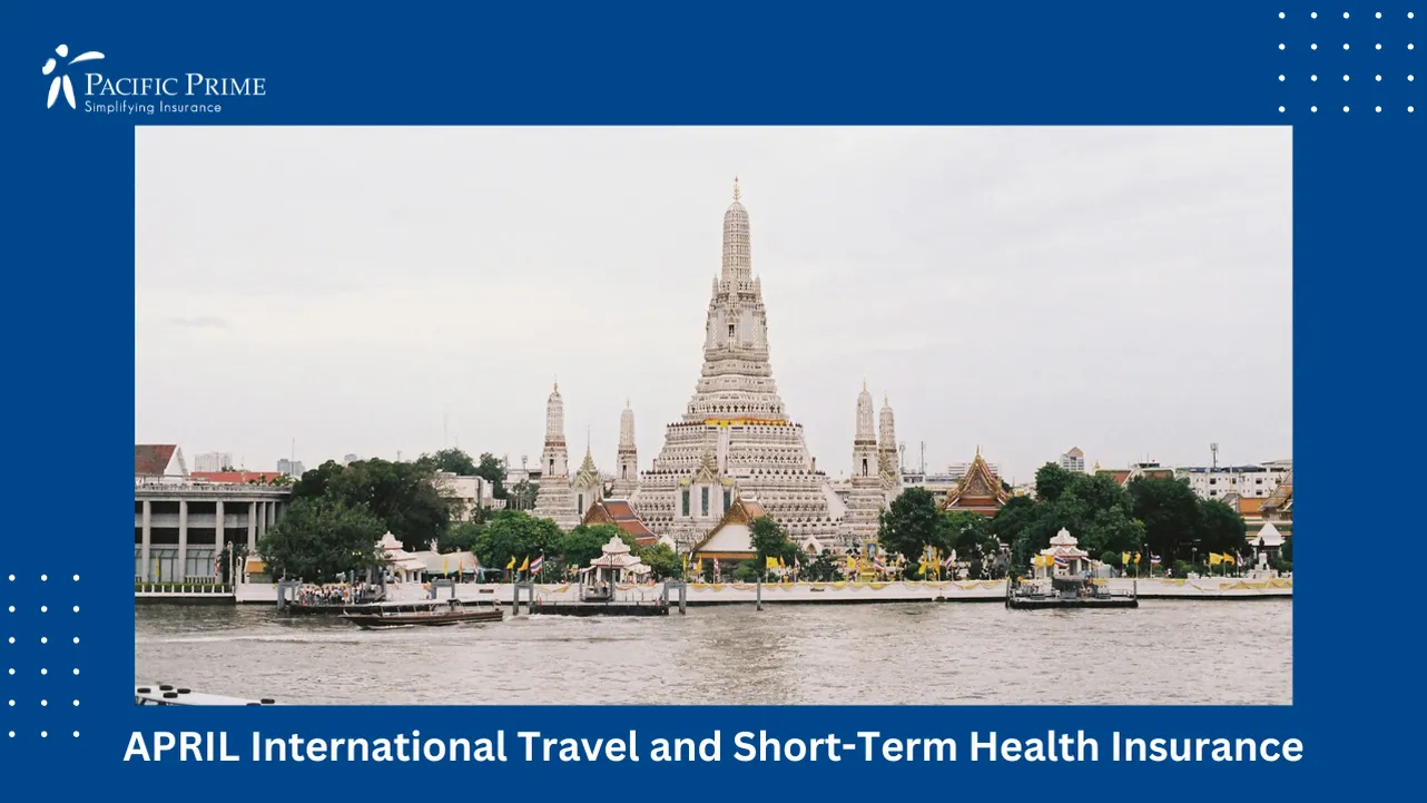 Image of Wat Arun Temple With Ornate Spires In Bangkok with text overlay of "APRIL International Travel and Short-Term Health Insurance"